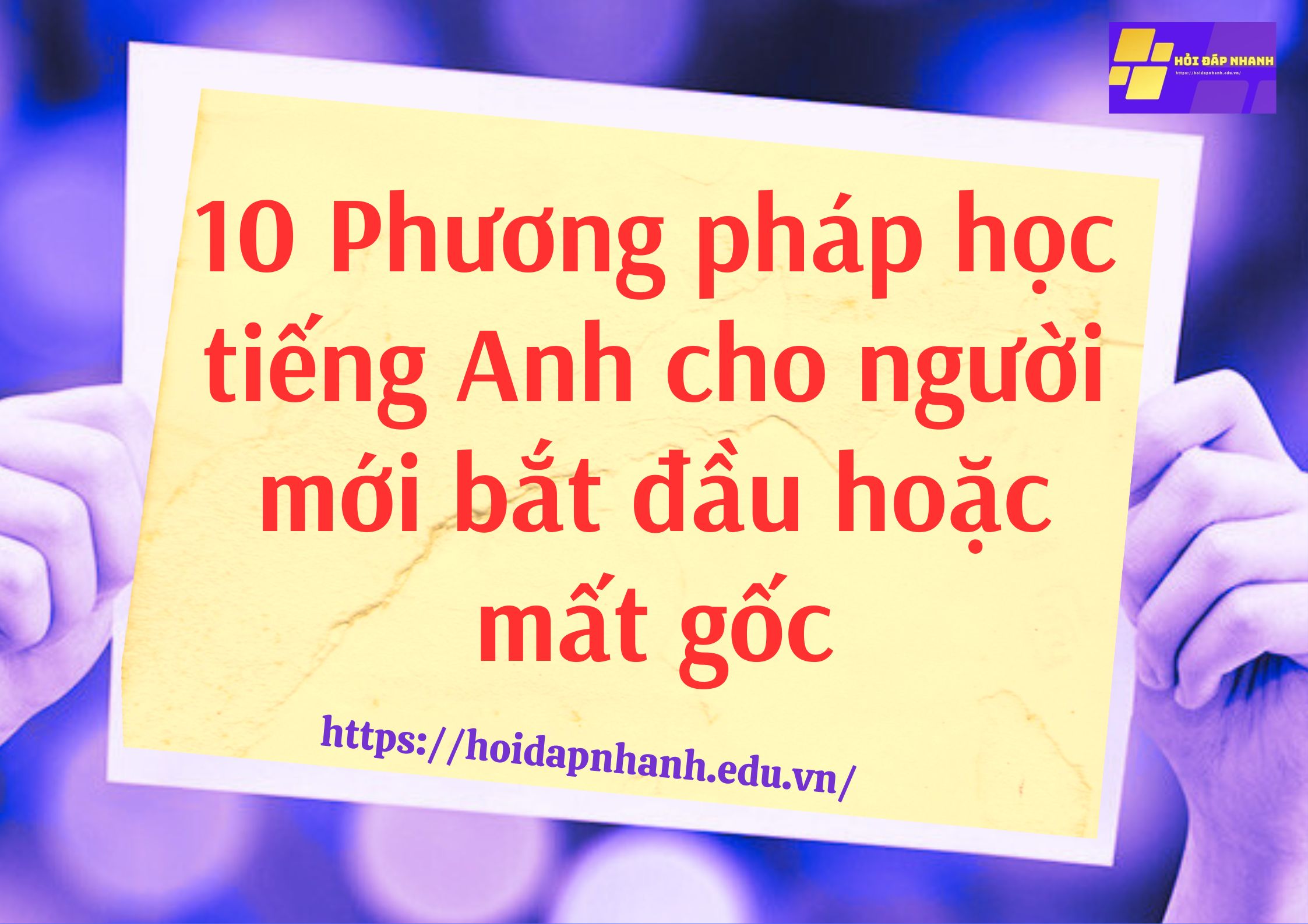 Phương pháp học tiếng Anh cho người mới bắt đầu hoặc mất gốc