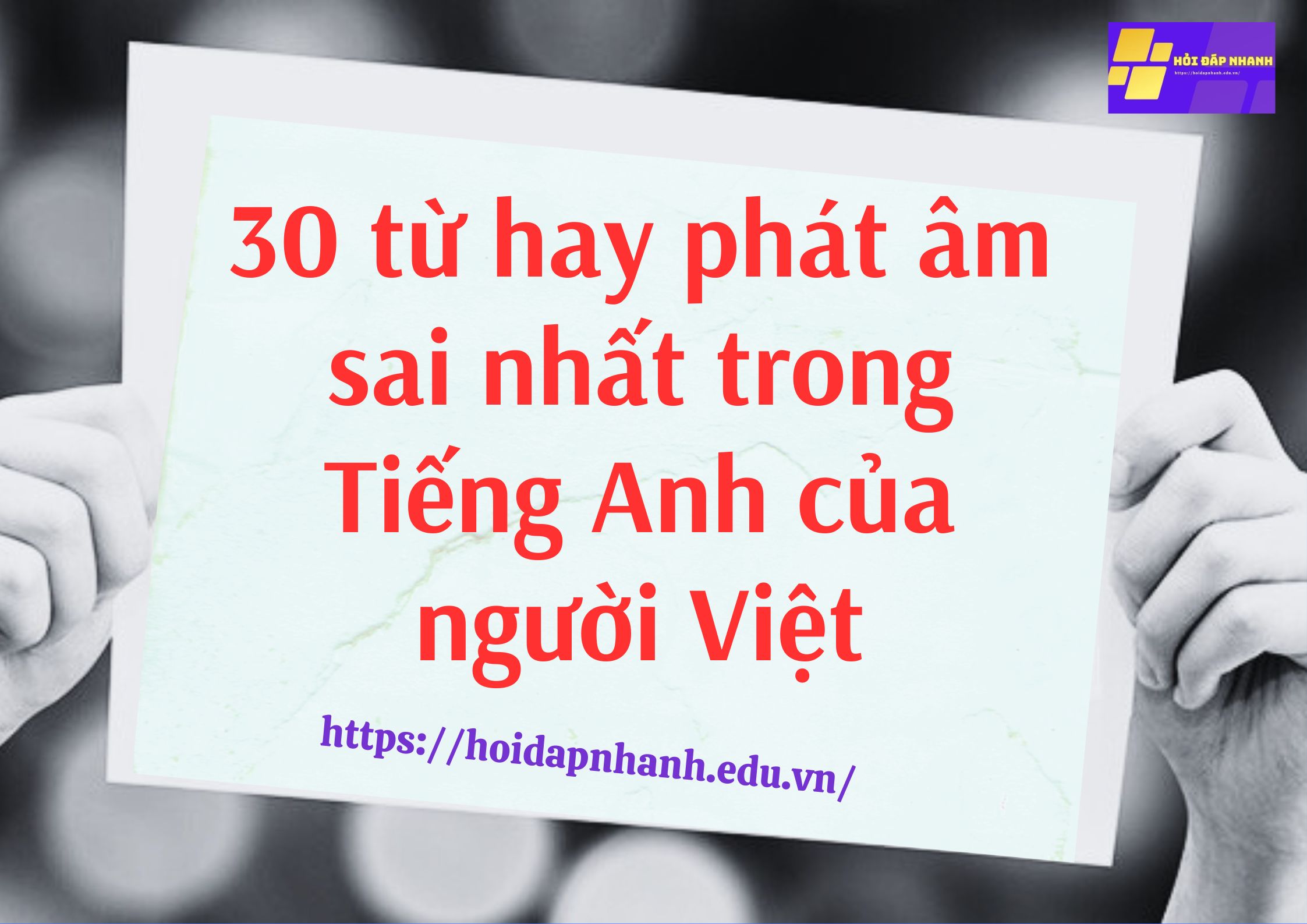 danh sách 30 từ tiếng Anh thường bị phát âm sai nhất của người Việt Nam