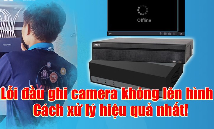 lỗi đầu ghi camera không lên hình