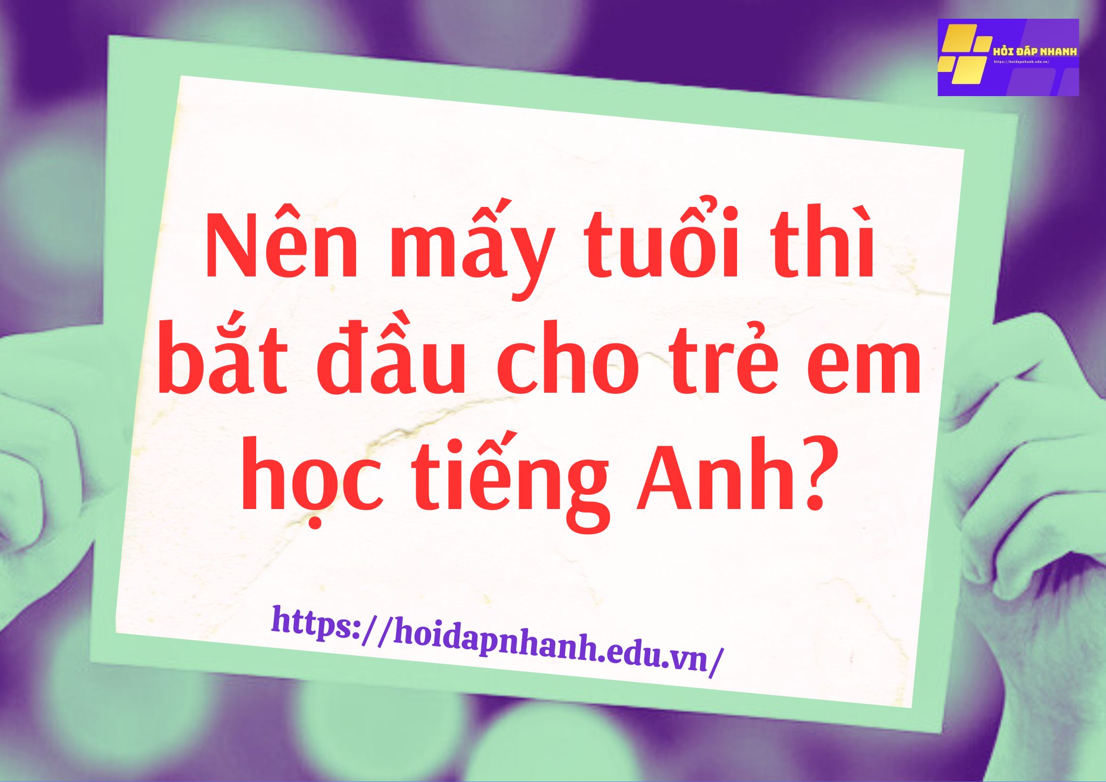 Nên mấy tuổi thì bắt đầu cho trẻ em học tiếng Anh?