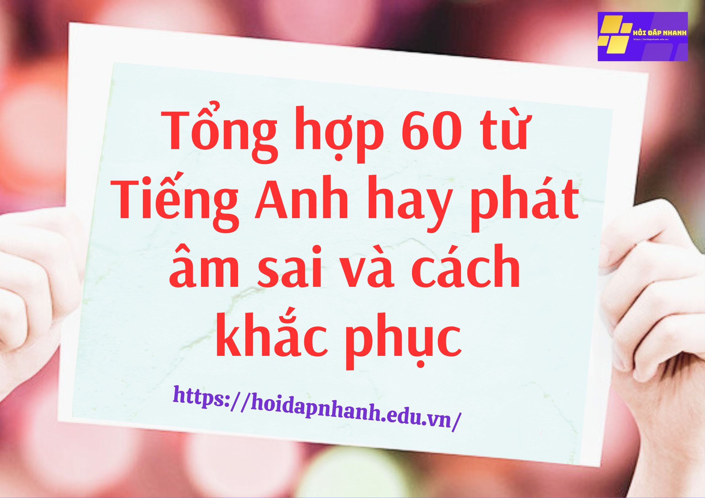 60 từ Tiếng Anh thường gặp phát âm sai